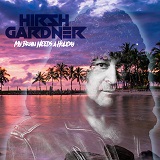 HIRSH GARDNER - My Brain Needs A Holiday  (2017)