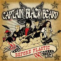 CAPTAIN BLACK BEARD - Before Plastic (2014)