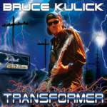 BRUCE KULICK "Transformer"