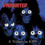 UNPAINTED - A Tribute To Kiss