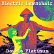 Electric Lawnchair - Double Platinum