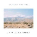 ANDREW LONDON - American Summer (single 2015)
