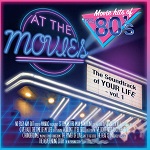 AT THE MOVIES : Movie Hits Of The 80's - The Soundtrack Of Your Life Vol. 1 (2020)