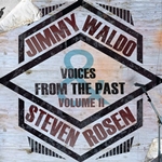 JIMMY WALDO and STEVEN ROSEN - Voices From the Past – Volume II (2026)