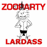 ZOOPARTY - Lardass 2018 