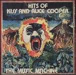 The Hits of KISS & Alice Cooper as Performed by THE MUSIC MACHINE