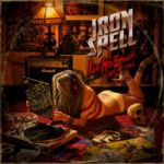 IRON SPELL - I'v Had Enough (Into The Fire)