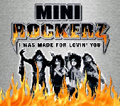 MINI ROCKERZ : I Was Made For Lovin' You